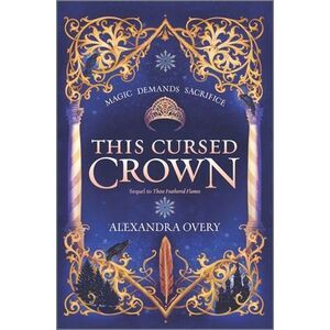 This Cursed Crown -- Alexandra Overy
